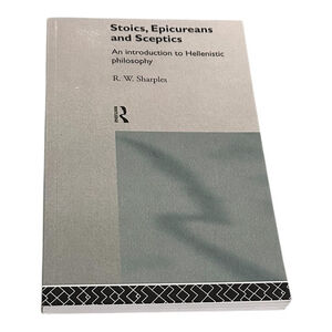 Stoics Epicureans And Sceptics R.W. Sharples Hellenistic Philosophy PB Routledge